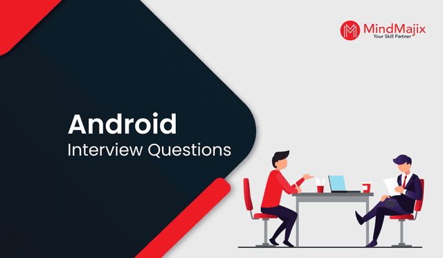 Android Interview Questions and Answers