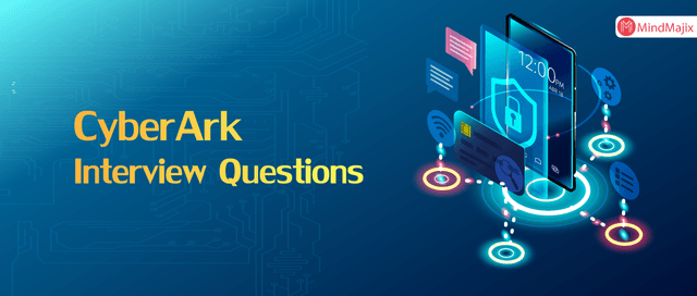 CyberArk Interview Questions