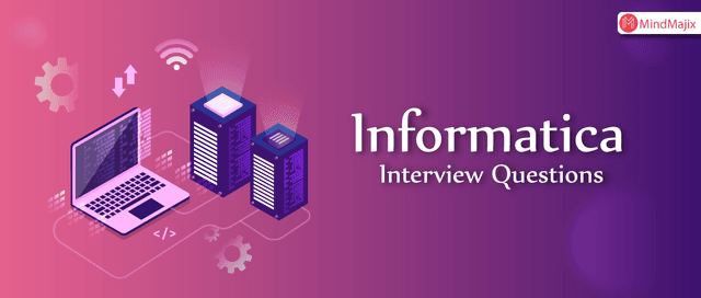 Informatica Interview Questions