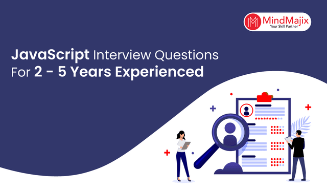 JavaScript Interview Questions For 2 - 5 Years Experienced