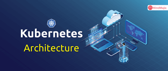 Kubernetes Architecture