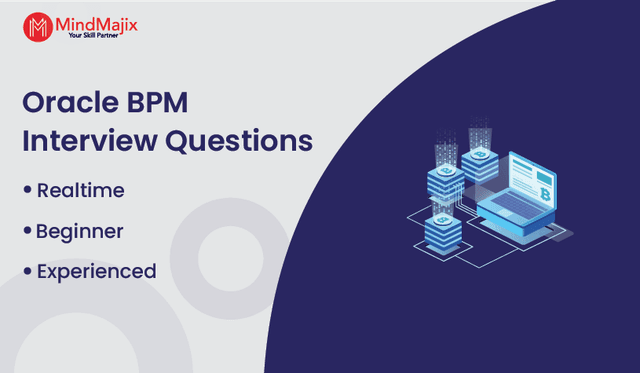 Oracle BPM Interview Questions