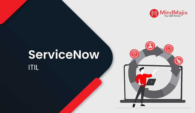 What is ServiceNow ITIL - A Complete Overview