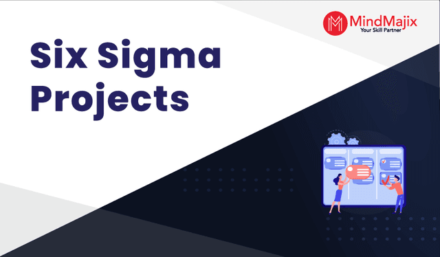 Six Sigma Projects and Use Cases