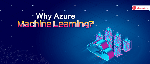 Why Azure Machine Learning?